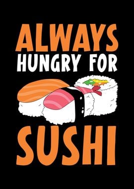 Always Hungy For Sushi