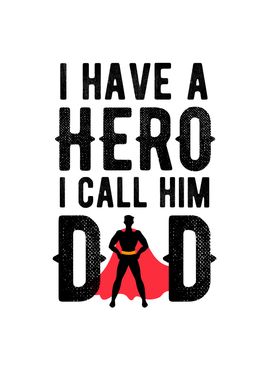 Fathers Day I Have A Hero