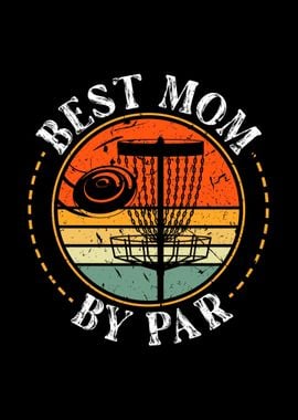 Best Mom By Par Disc Golf