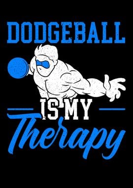 Dodgeball Is My Therapy