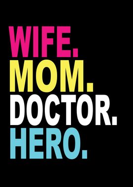 Wife Mom Doctor Hero