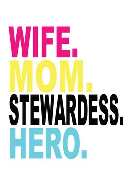 Wife Mom Stewardess Hero