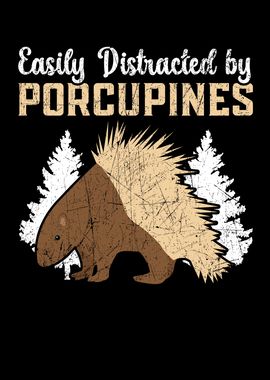 Distracted By Porcupines