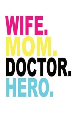 Wife Mom Doctor Hero