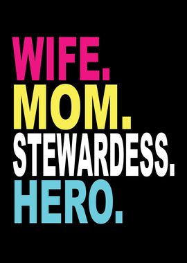 Wife Mom Stewardess Hero