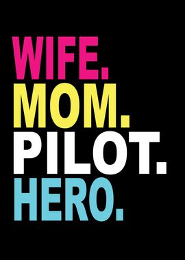 Wife Mom Pilot Hero