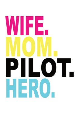 Wife Mom Pilot Hero