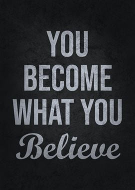 Become What You Believe