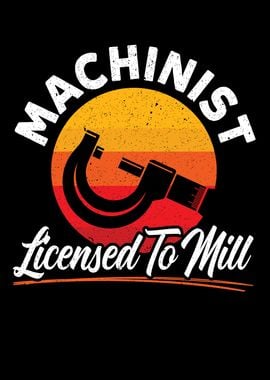 Machinist Licensed To Mill