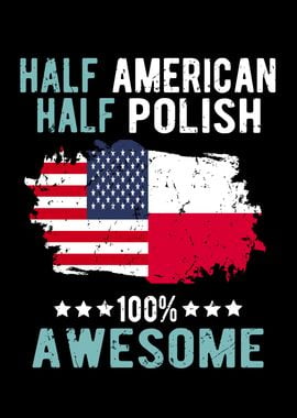 Half American Half Polish