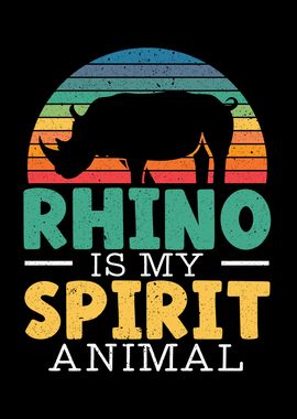 Rhino Is My Spirit Animal