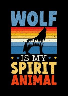 Wolf Is My Spirit Animal