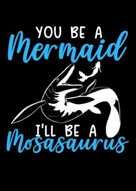 Ill Be A Mosasaurus