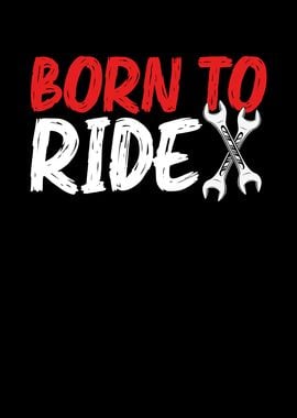 Born to ride motorcycle