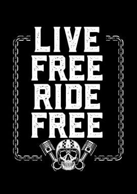 Live free ride free Biker