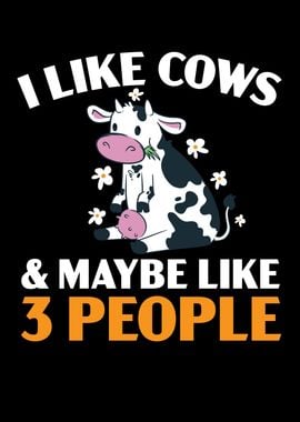 I Like Cows And 3 People