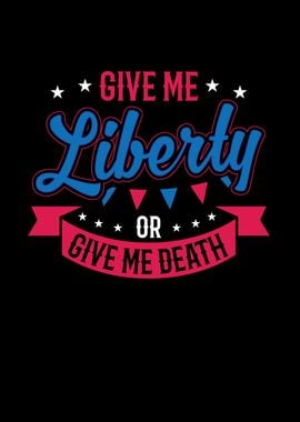 Give me liberty or give me