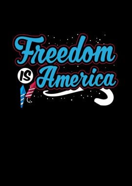 Freedom is America