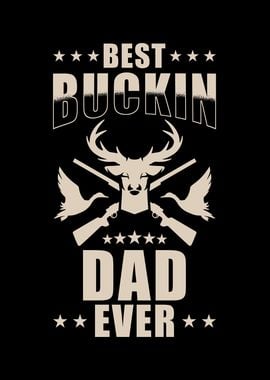 Best Buckin Dad ever