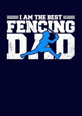 I Am The Best Fencing Dad