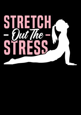 Stretch Out The Stress