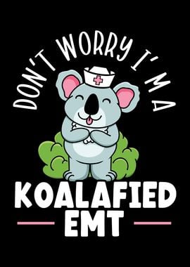 Im A Koalafied EMT