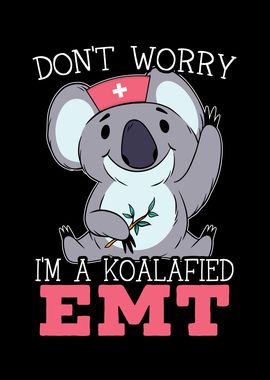 Im A Koalafied EMT