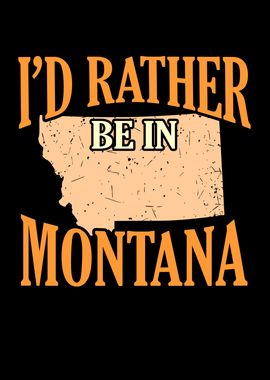 Id Rather Be In Montana