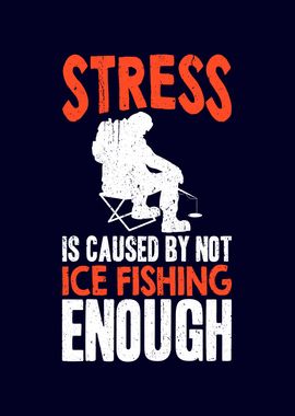  Stress Is Caused By Not Fishing Enough Fishermen