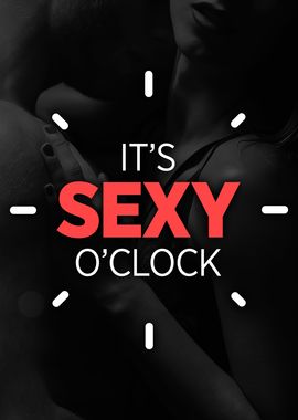 Its Sexy O Clock Time