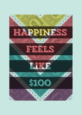 Happiness feels like $100