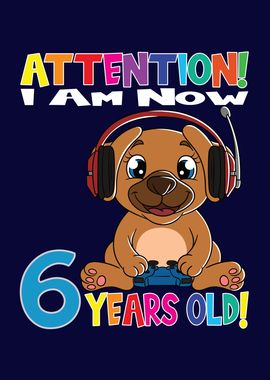 Gamer Dog I Am 6 Years Old