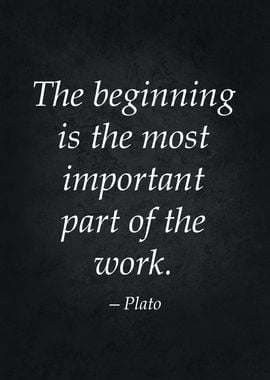 The Beginning Plato Quote