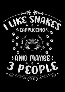 Snakes And Cappuccino