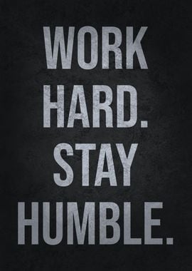 Work Hard Stay Humble