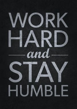 Work Hard Stay Humble