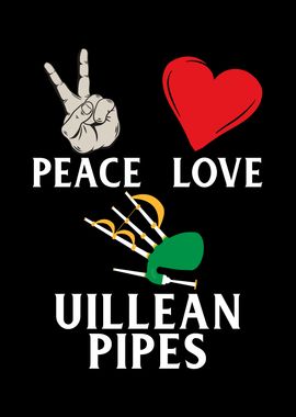 Peace Love Uilleann Pipes