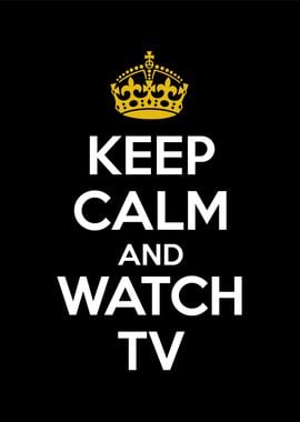 keep calm and watch tv