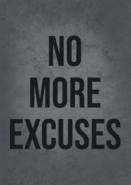 No More Excuses