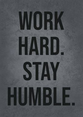 Work Hard Stay Humble