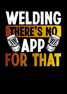 Welding there is no app fo