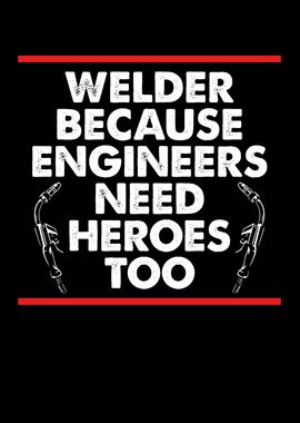 Engineers need welder hero