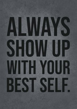 Show Up With Your Best