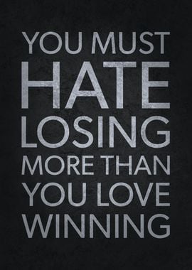 Hate Losing v Love Winning