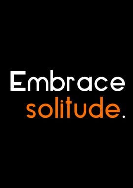 embrace solitude