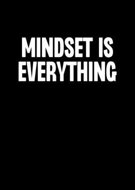 Mindset is Everything