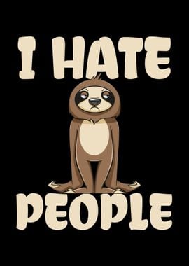 I Hate People Grumpy Sloth