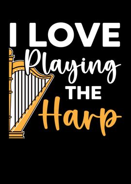 I Love Playing The Harp