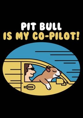 Pit Bull Is My CoPilot 