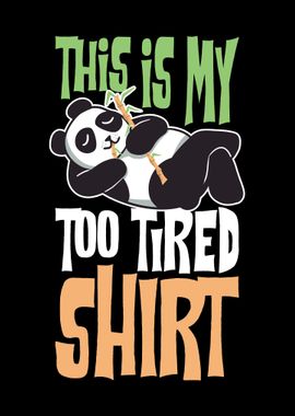 This Is My Too Tired Panda